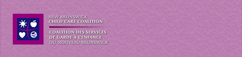  Coalition des services de garde à l'enfance du nouveau-brunswick - New Brunswick Child Care Coalition 